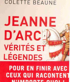 JEANNE D'ARC, VERITES ET LEGENDES