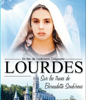 LOURDES : SUR LES TRACES DE BERNADETTE SOUBIROUS