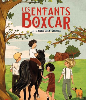 LES ENFANTS BOXCAR : LE RANCH AUX SECRETS