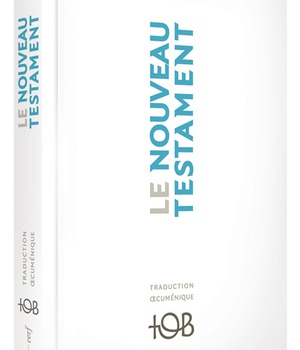NOUVEAU TESTAMENT BIBLE TOB BROCHE NOUVELLE TRADUCTION