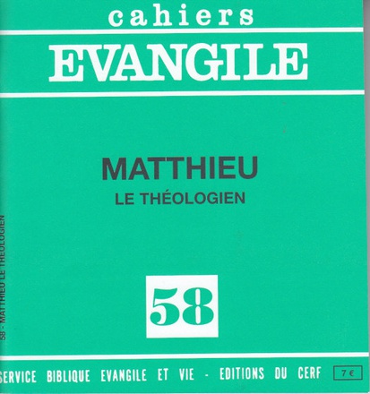 CAHIERS EVANGILE NO 58. MATTHIEU LE THEOLOGIEN