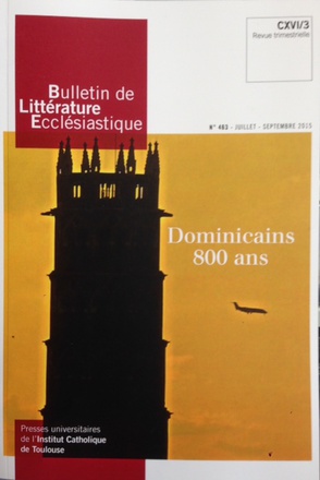 BULLETIN DE LITTERATURE ECCLESIASTIQUE N 463 - JUILLET SEPTEMBRE 2015 - CXVI/3