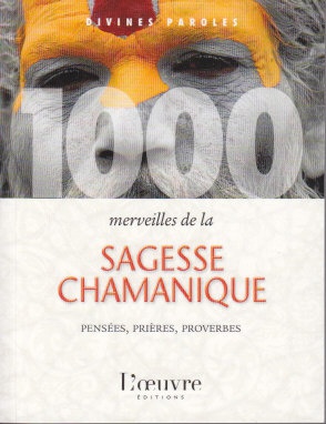 1000 MERVEILLES DE LA SAGESSE CHAMANIQUE