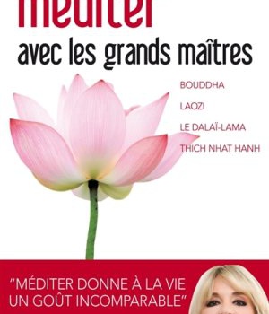 MEDITER AVEC LES GRANDS MAITRES