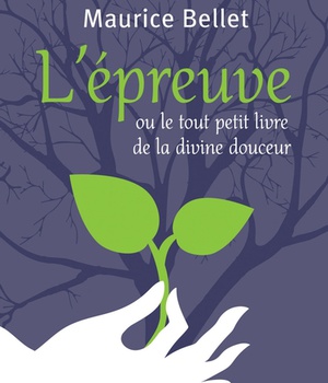L'EPREUVE - OU LE TOUT PETIT LIVRE DE LA DIVINE DOUCEUR ( BICP* )