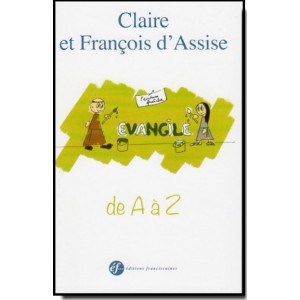CLAIRE ET FRANCOIS D'ASSISE DE A A Z