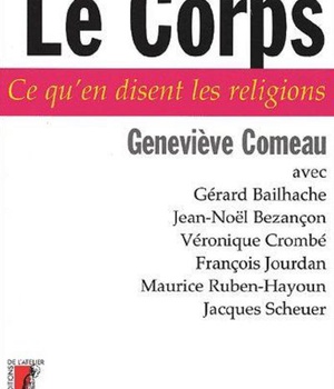 LE CORPS - CE QU'EN DISENT LES RELIGIONS