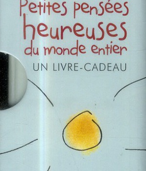 PETITES PENSEES HEUREUSES DU VASTE MONDE