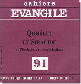 CAHIERS EVANGILE - NUMERO 91 QOHELET LE SIRACIDE -OU L'ECCLESIASTE ET L'ECCLESIASTIQUE