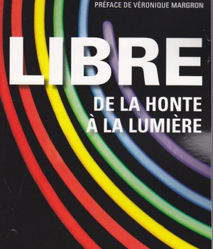 LIBRE, DE LA HONTE A LA LUMIERE