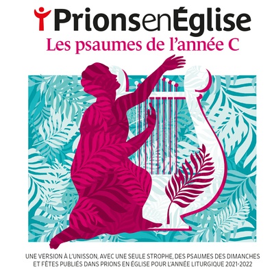 PRIONS EN EGLISE LES PSAUMES DE L'ANNEE C - AUDIO