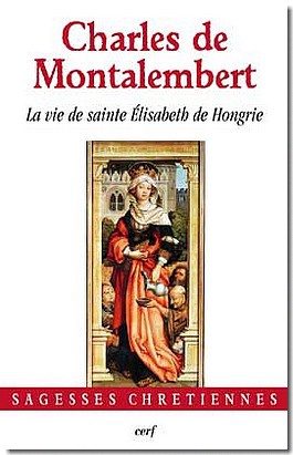 LA VIE DE SAINTE ELISABETH DE HONGRIE