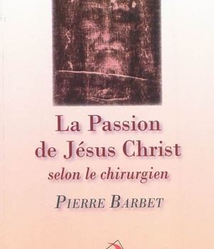PASSION DE JESUS-CHRIST SELON LE CHIRURGIEN (LA)
