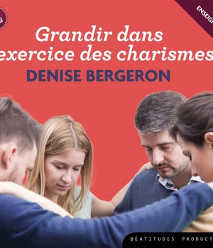 CD GRANDIR DANS L'EXERCICE DES CHARISMES (3H57MN) CD MP3