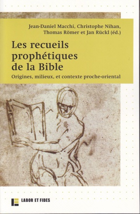 LES RECUEILS PROPHETIQUES DE LA BIBLE - ORIGINES, MILIEUX ET CONTEXTE PROCHE-ORIENTAL
