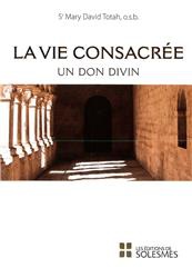 LA VIE CONSACREE, UN DON DIVIN