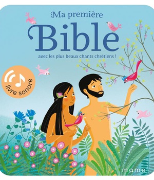 MA PREMIERE BIBLE AVEC LES PLUS BEAUX CHANTS CHRETIENS ! LIVRE SONORE