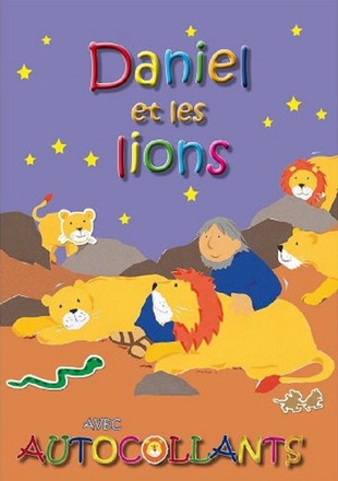 DANIEL ET LES LIONS. AVEC AUTOCOLLANTS