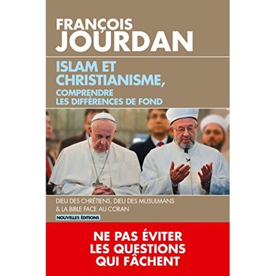 ISLAM ET CHRISTIANISME, COMPRENDRE LES DIFFERENCES DE FOND