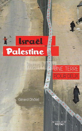 ISRAEL-PALESTINE : UNE TERRE POUR DEUX