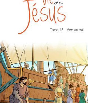 LA VIE DE JESUS D'APRES MARIA VALTORTA T16 - VERS UN EXIL - L216