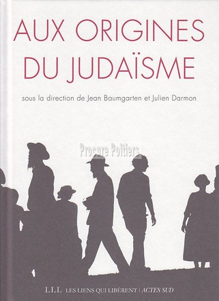 AUX ORIGINES DU JUDAISME - ILLUSTRATIONS, NOIR ET BLANC