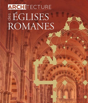 ARCHITECTURE DES EGLISES ROMANES
