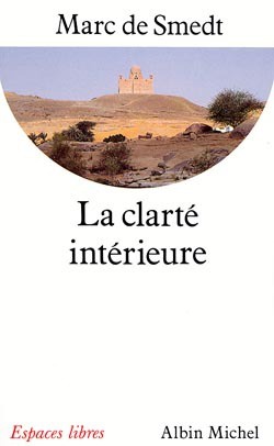 ESPACES LIBRES - T42 - LA CLARTE INTERIEURE - ECRITS DES PERES DE L'EGLISE PRIMITIVE DU IER AU VIIIE
