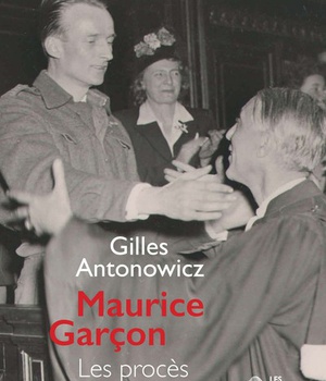 MAURICE GARCON. PROCES HISTORIQUES - L AFFAIRE GRYNSZPAN (1938). LES PIQUEUSES D ORSAY (1942). L EXE