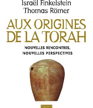 AUX ORIGINES DE LA TORAH. NOUVELLES RENCONTRES, NOUVELLES PERSPECTIVES