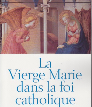 LA VIERGE MARIE DANS LA FOI CATHOLIQUE