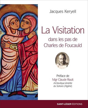 LA VISITATION - DANS LES PAS DE CHARLES DE FOUCAULD
