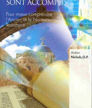 LES TEMPS SONT ACCOMPLIS - POUR MIEUX COMPRENDRE L'ANCIEN ET LE NOUVEAU TESTAMENT