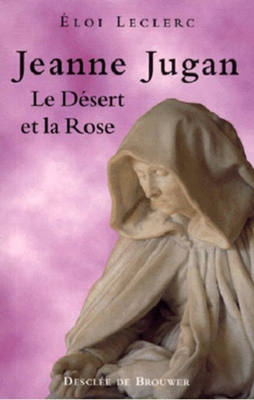 JEANNE JUGAN, LE DESERT ET LA ROSE