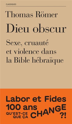 DIEU OBSCUR - SEXE, CRUAUTE ET VIOLENCE DANS L'ANCIEN TESTAMENT