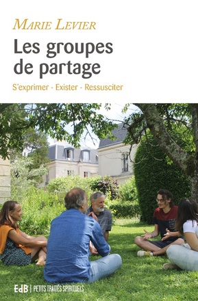 LES GROUPES DE PARTAGE - SEXPRIMER - EXISTER - RESSUSCITER