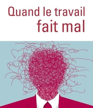 QUAND LE TRAVAIL FAIT MAL