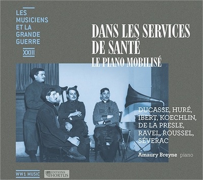 DANS LES SERVICES DE SANTE - LE PIANO MOBILISE - CD - LES MUSICIENS ET LA GRANDE GUERRE XXIII - AUDI