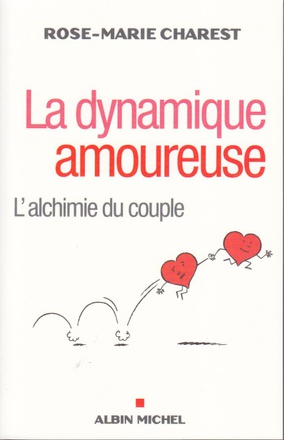 LA DYNAMIQUE AMOUREUSE - L'ALCHIMIE DU COUPLE