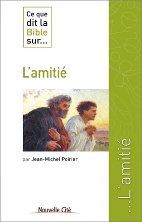 CE QUE DIT LA BIBLE SUR L'AMITIE