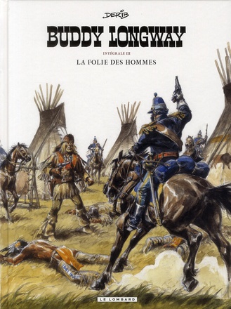 INTEGRALE BUDDY LONGWAY - TOME 3 - LA FOLIE DES HOMMES