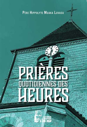 PRIERES QUOTIDIENNES DES HEURES - L495