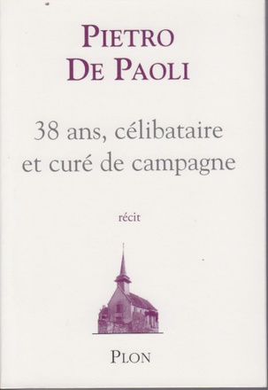 38 ANS, CELIBATAIRE ET CURE DE CAMPAGNE