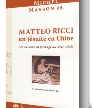MATTEO RICCI, UN JESUITE EN CHINE : LES SAVOIRS EN PARTAGE AU XVIIE SIECLE