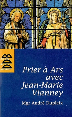 PRIER A ARS AVEC JEAN-MARIE VIANNEY
