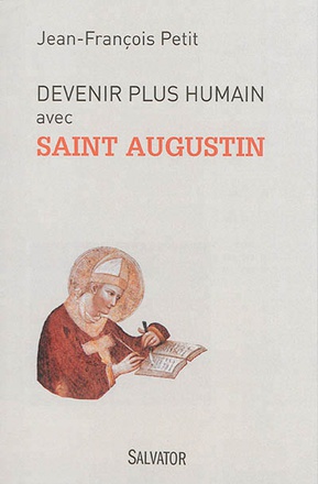 DEVENIR PLUS HUMAIN AVEC SAINT AUGUSTIN