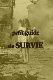 PETIT GUIDE DE SURVIE - CONSEILS DE BON SENS EN SITUATION D URGENCE