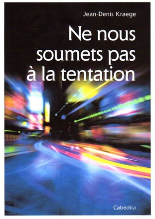 NE NOUS SOUMETS PAS A LA TENTATION