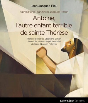 ANTOINE, L'AUTRE ENFANT TERRIBLE DE SAINTE THERESE