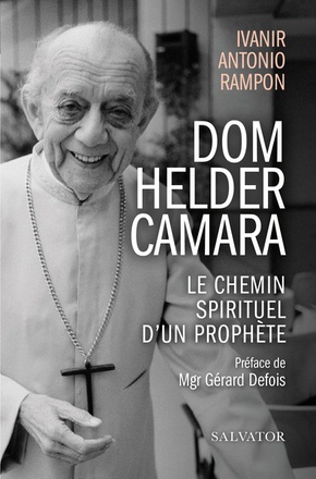 DOM HELDER CAMARA LE CHEMIN SPIRITUEL D UN PROPHETE